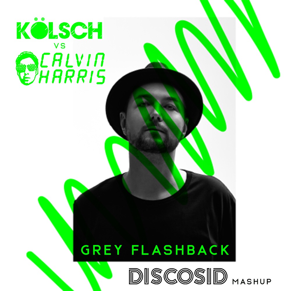 Kolsch Vs Calvin Harris - Grey Flashback (Discosid Mashup)